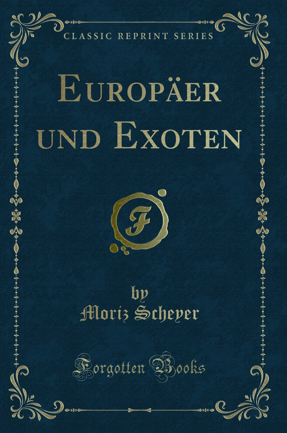 Europäer und Exoten (Classic Reprint)