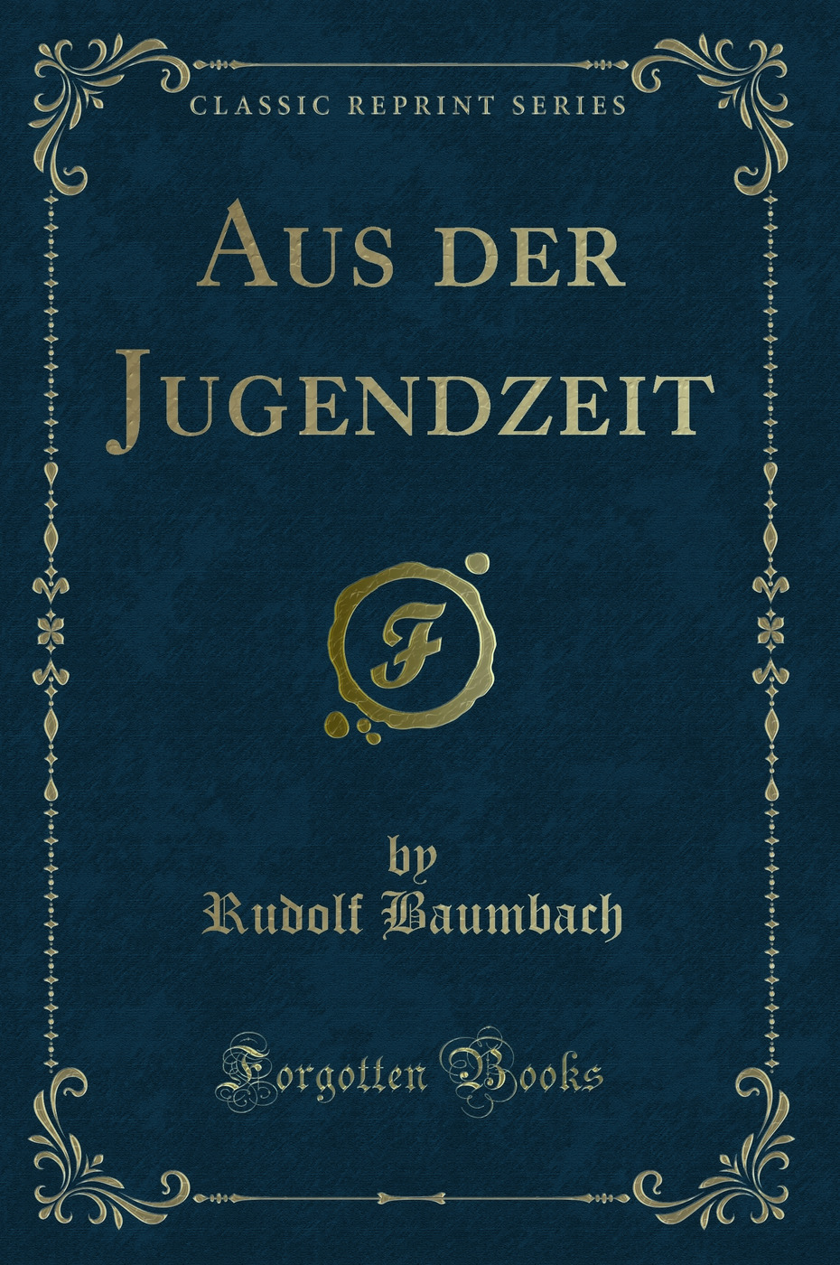 Aus der Jugendzeit (Classic Reprint)