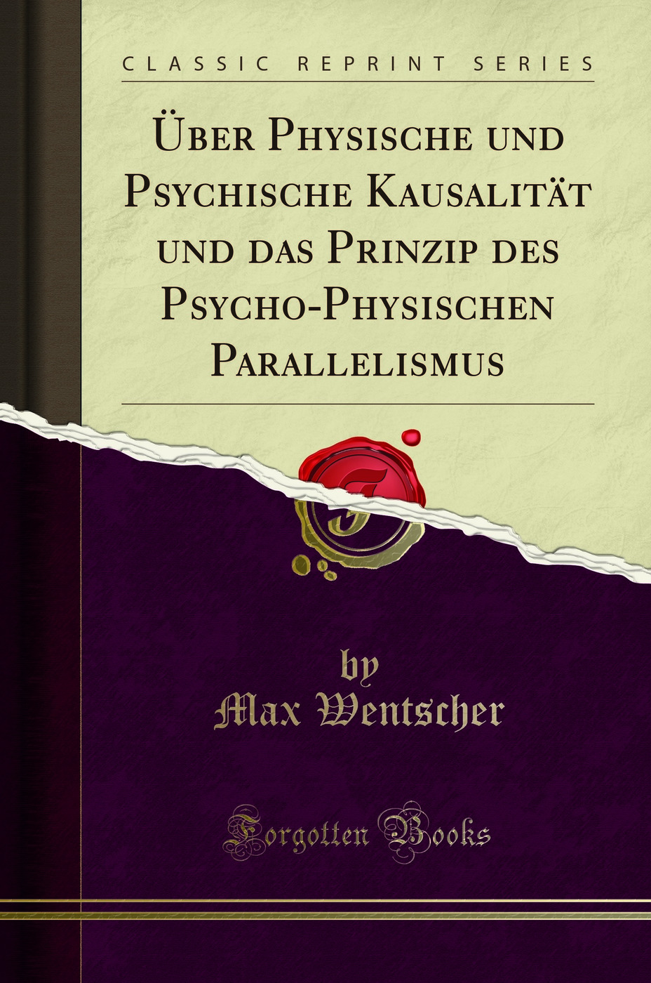 Über Physische und Psychische Kausalität und das Prinzip des Psycho-Physischen Parallelismus (Classic Reprint)