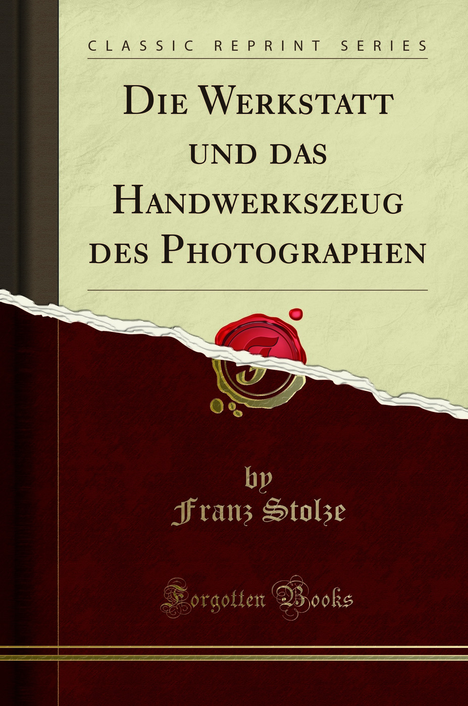Die Werkstatt und das Handwerkszeug des Photographen (Classic Reprint)