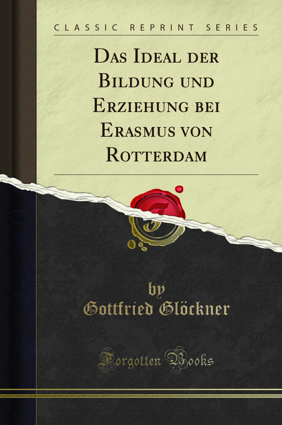 Das Ideal der Bildung und Erziehung bei Erasmus von Rotterdam (Classic Reprint)