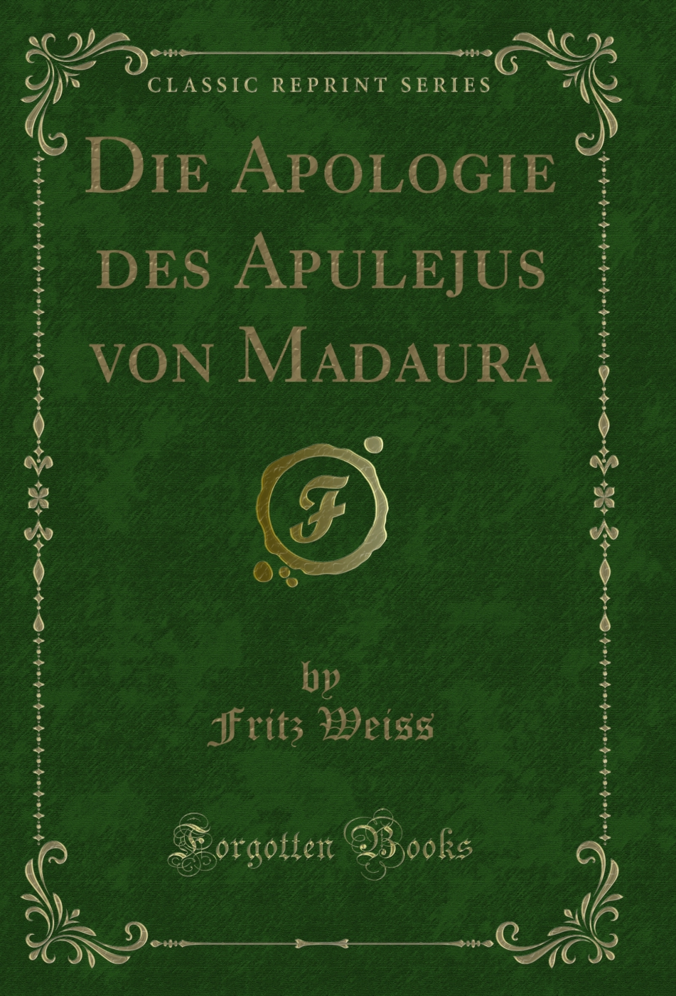 Die Apologie des Apulejus von Madaura (Classic Reprint)