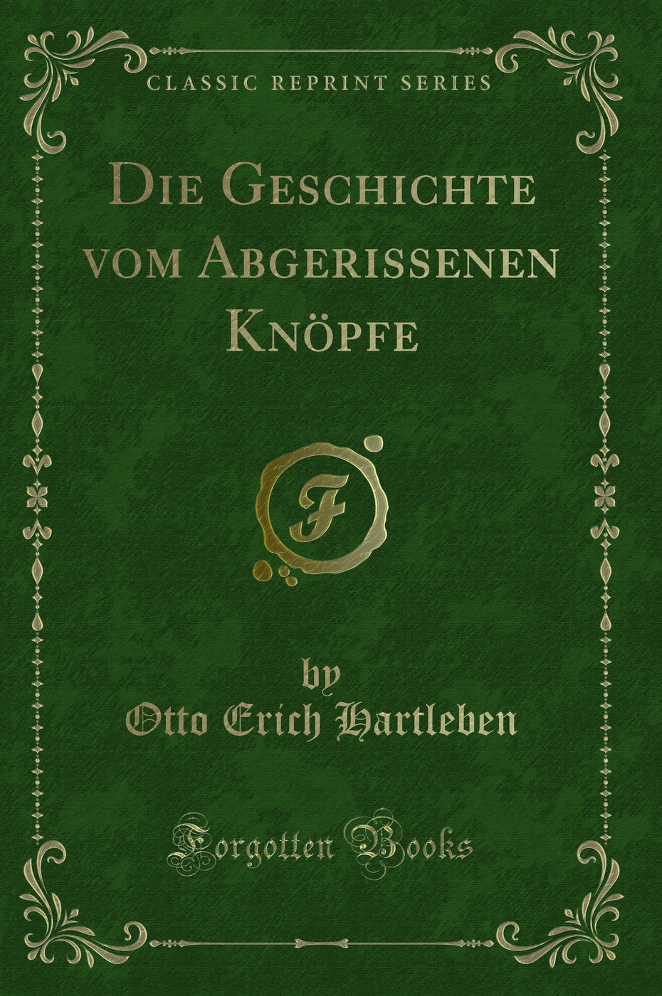 Die Geschichte vom Abgerissenen Knöpfe (Classic Reprint)