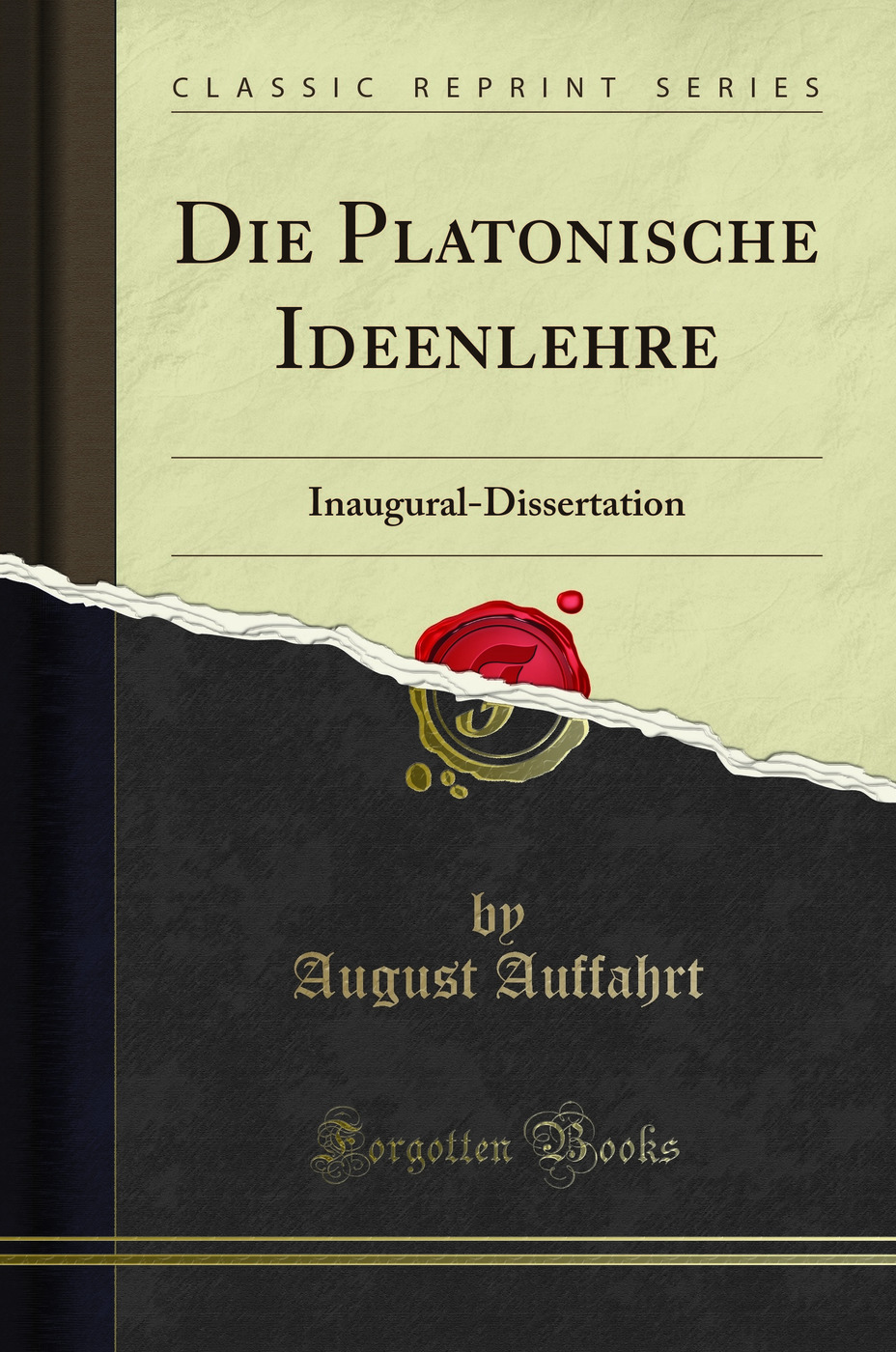 Die Platonische Ideenlehre: Inaugural-Dissertation (Classic Reprint)
