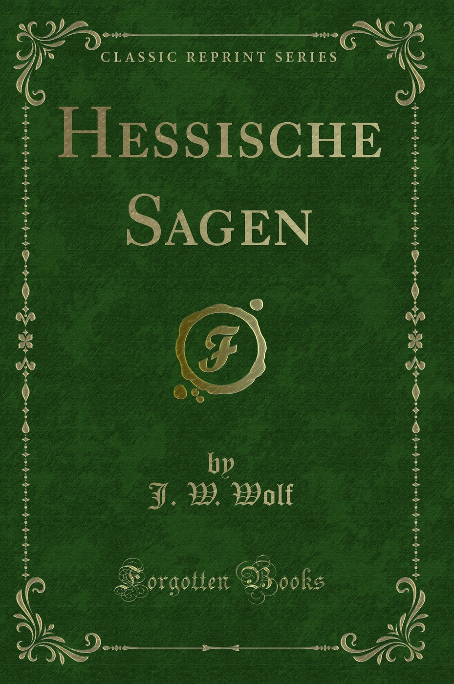 Hessische Sagen (Classic Reprint)