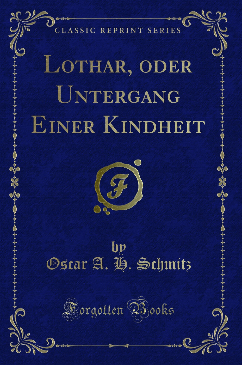 Lothar, oder Untergang Einer Kindheit (Classic Reprint)