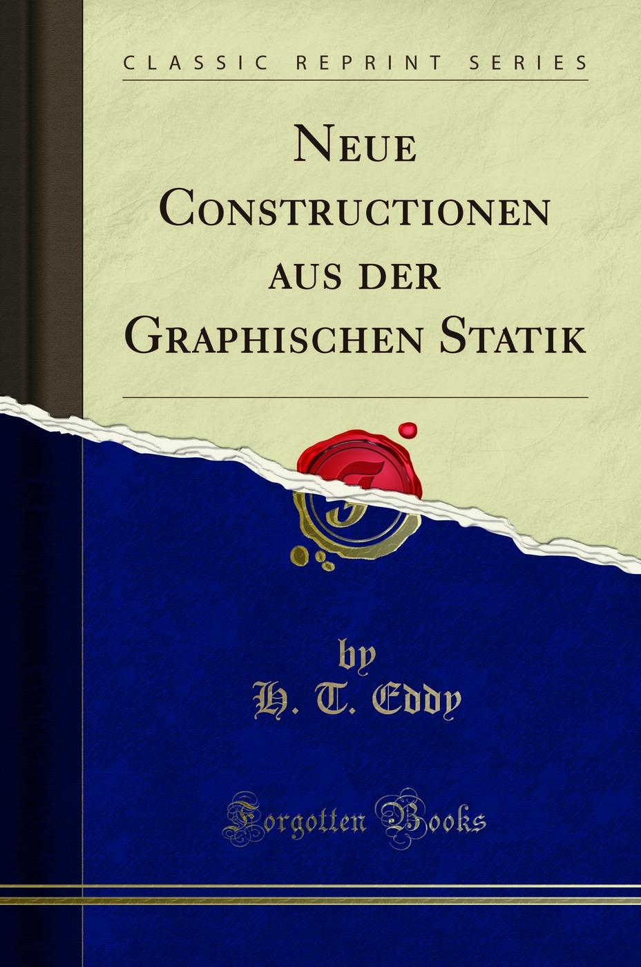 Neue Constructionen aus der Graphischen Statik (Classic Reprint)