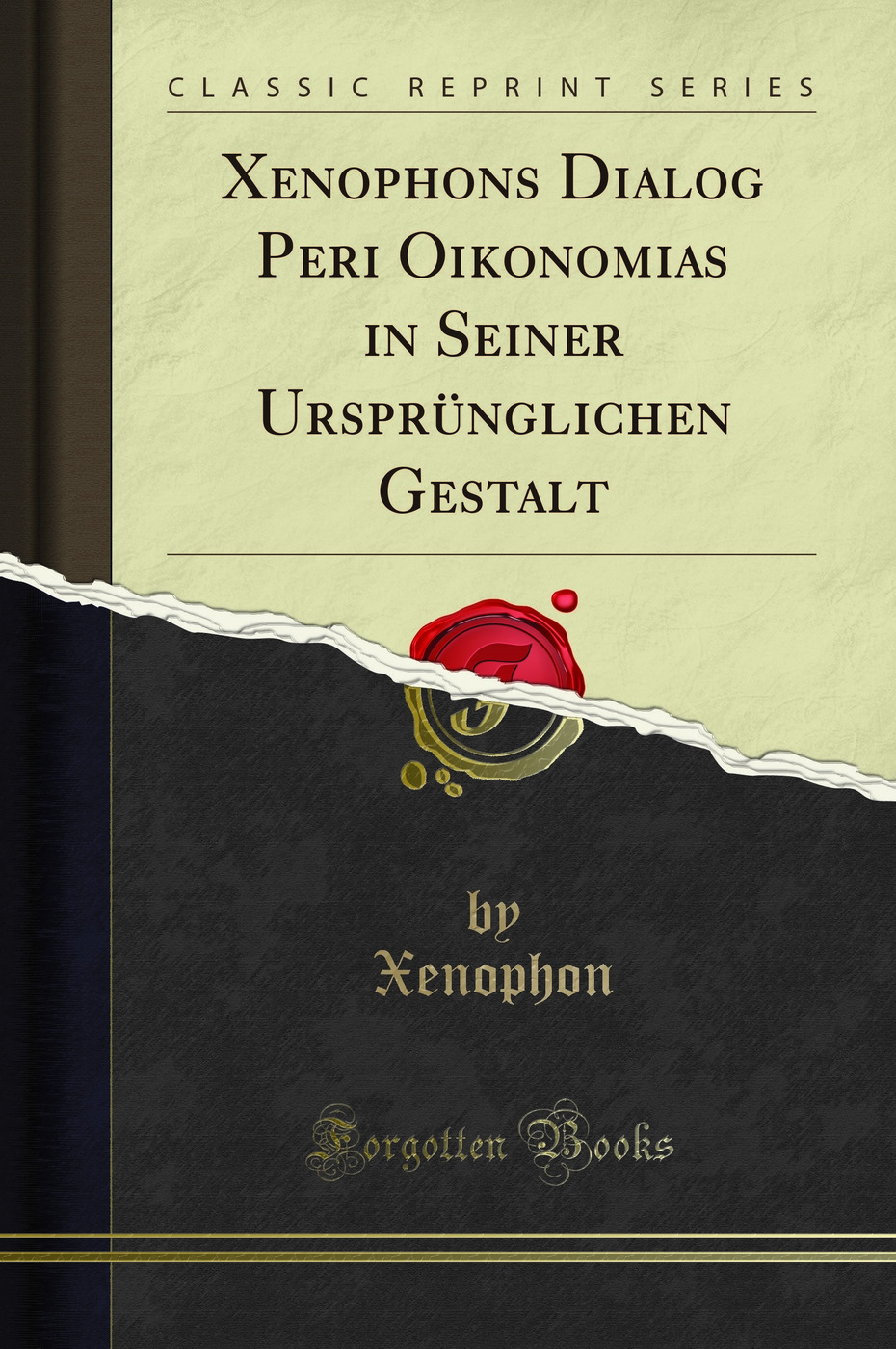 Xenophons Dialog Peri Oikonomias in Seiner Ursprünglichen Gestalt (Classic Reprint)