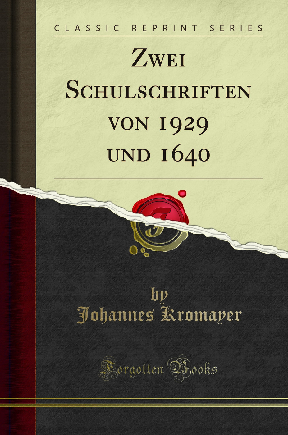 Zwei Schulschriften von 1929 und 1640 (Classic Reprint)