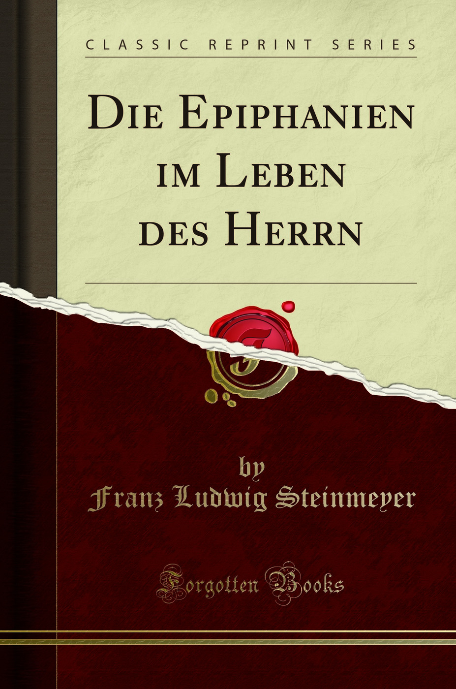 Die Epiphanien im Leben des Herrn (Classic Reprint)