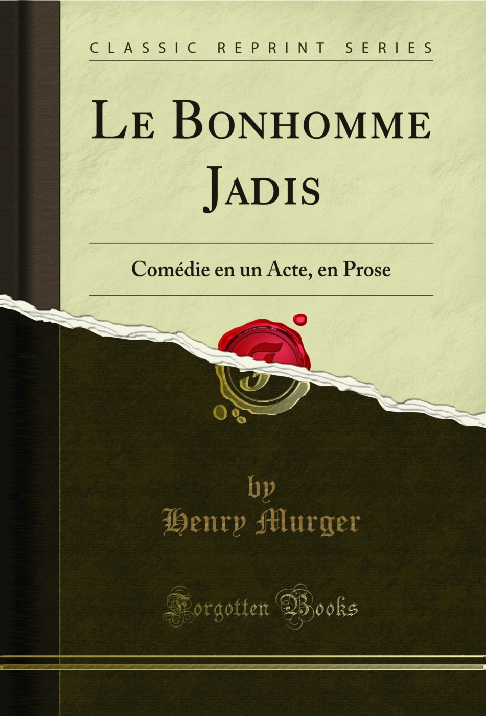 Le Bonhomme Jadis: Comédie en un Acte, en Prose (Classic Reprint)