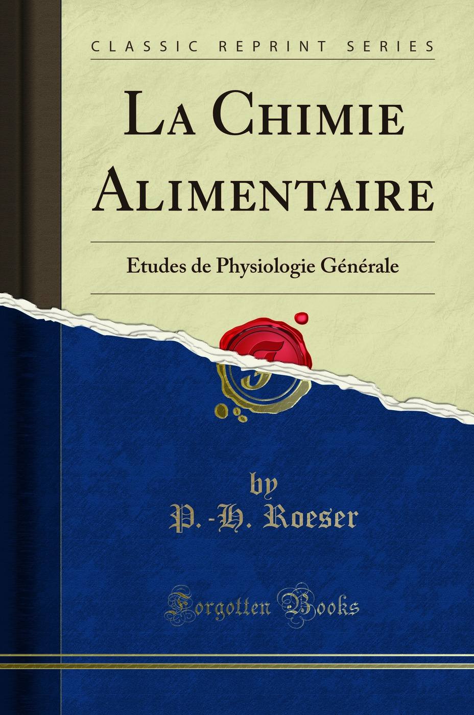 La Chimie Alimentaire: Études de Physiologie Générale (Classic Reprint)