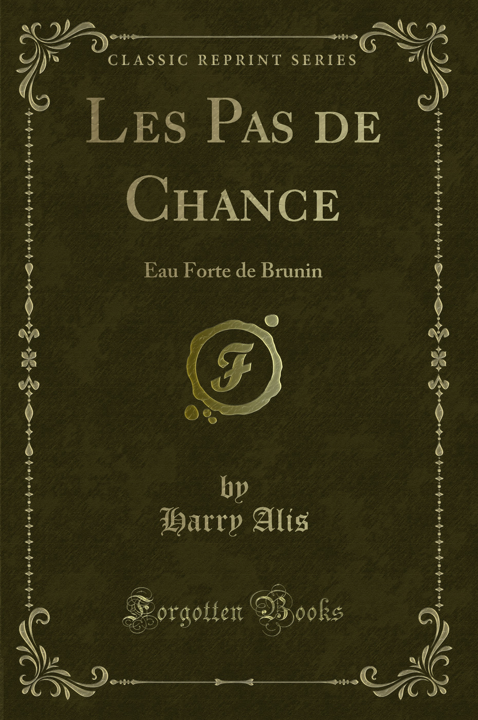 Les Pas de Chance: Eau Forte de Brunin (Classic Reprint)