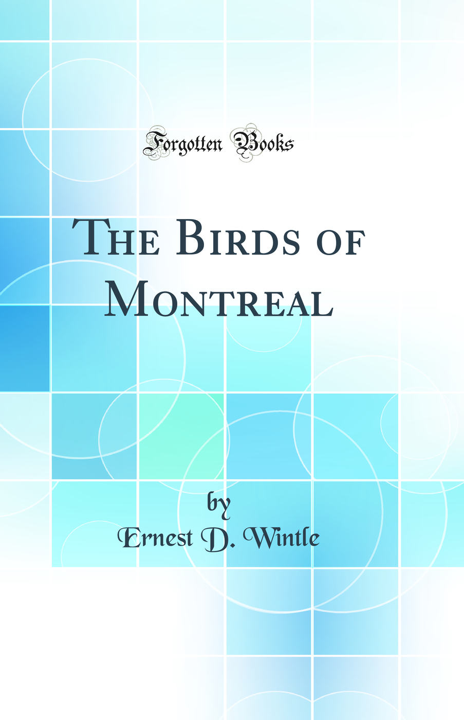 The Birds of Montreal (Classic Reprint)