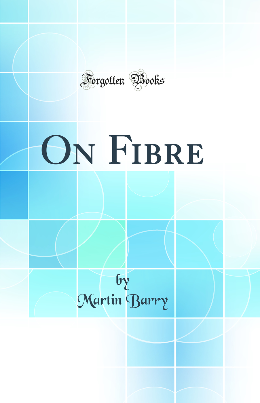 On Fibre (Classic Reprint)