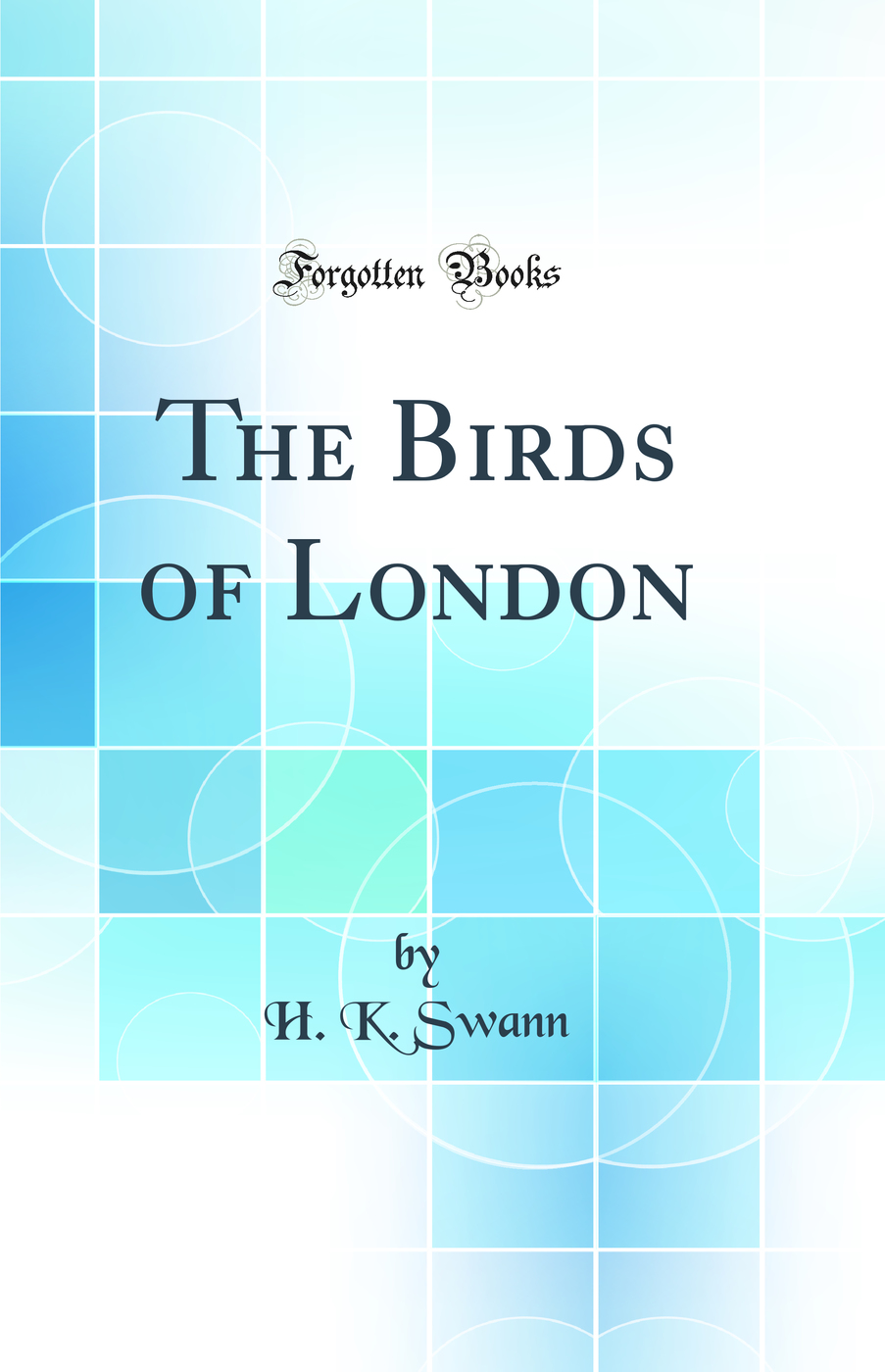 The Birds of London (Classic Reprint)