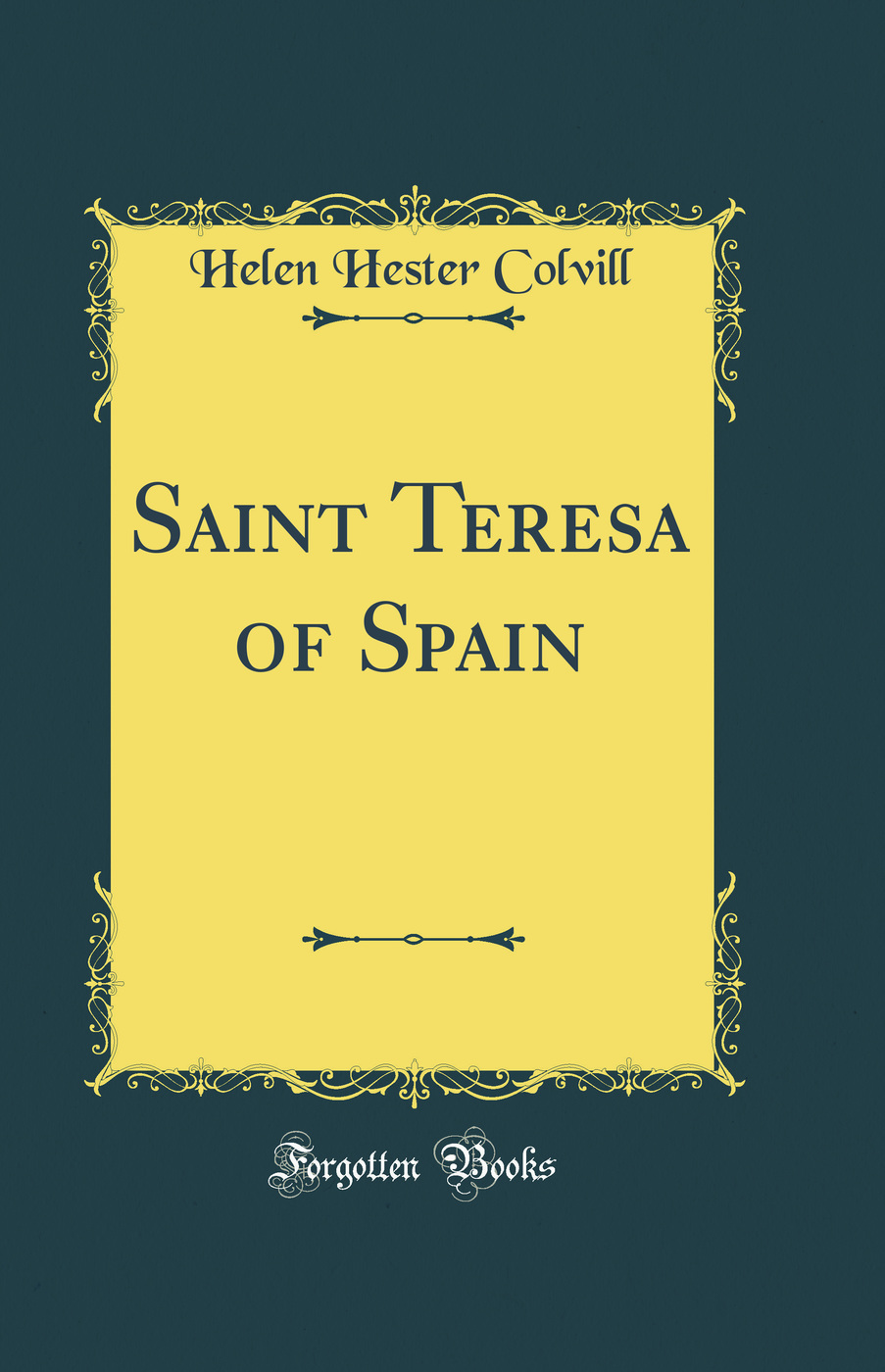 Saint Teresa of Spain (Classic Reprint)