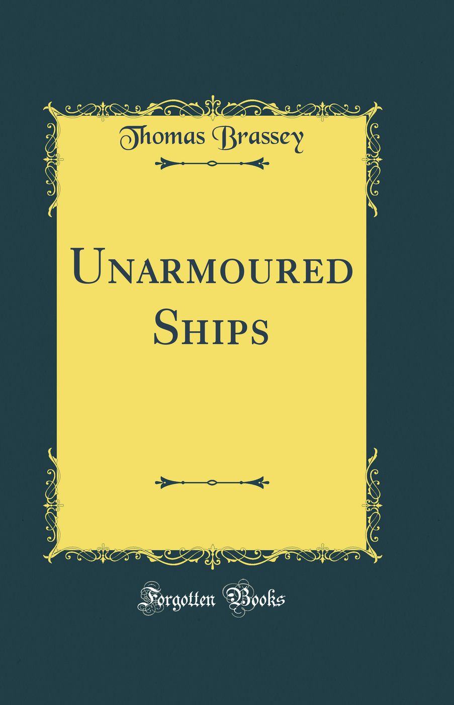 Unarmoured Ships (Classic Reprint)
