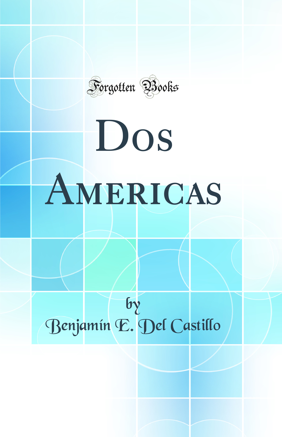 Dos Americas (Classic Reprint)