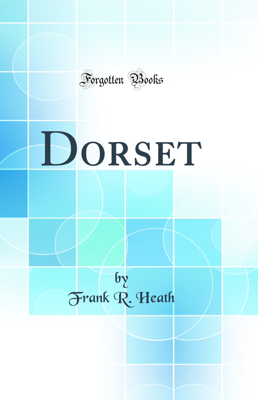Dorset (Classic Reprint)
