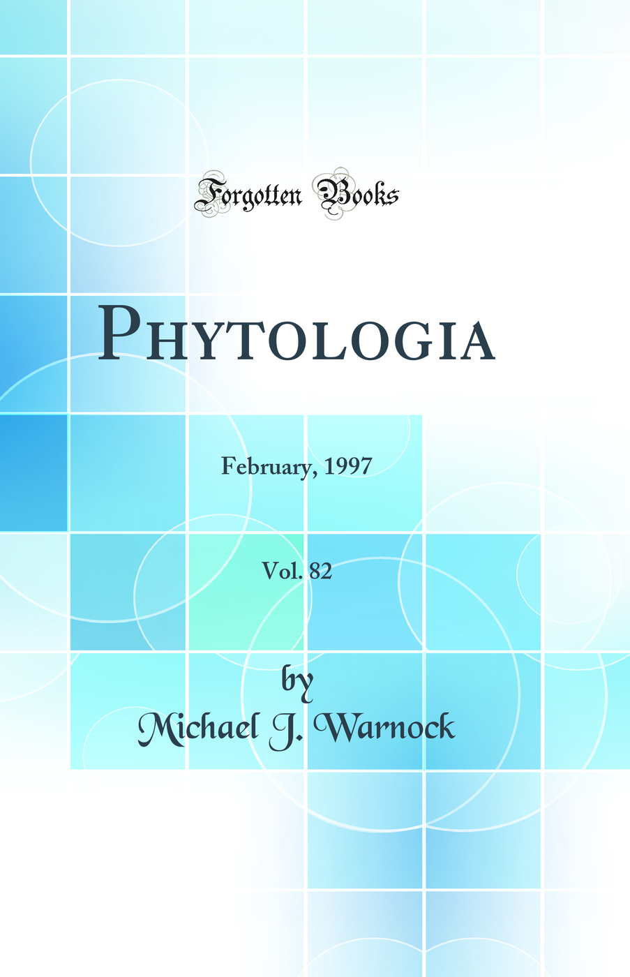 Phytologia, Vol. 82: February, 1997 (Classic Reprint)