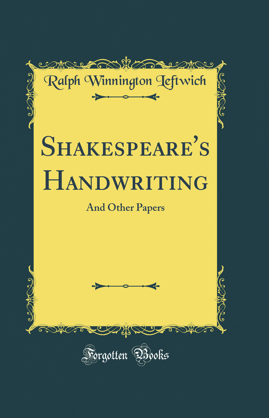Shakespeare's Handwriting: And Other Papers (Classic Reprint)
