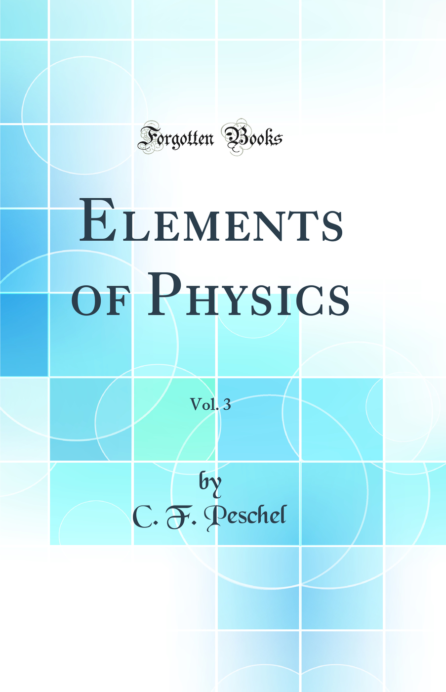 Elements of Physics, Vol. 3 (Classic Reprint)
