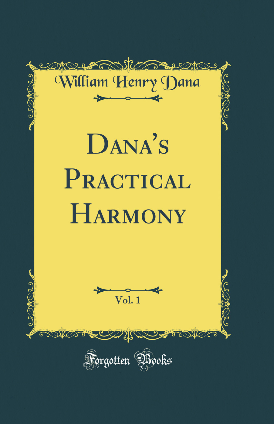 Dana's Practical Harmony, Vol. 1 (Classic Reprint)