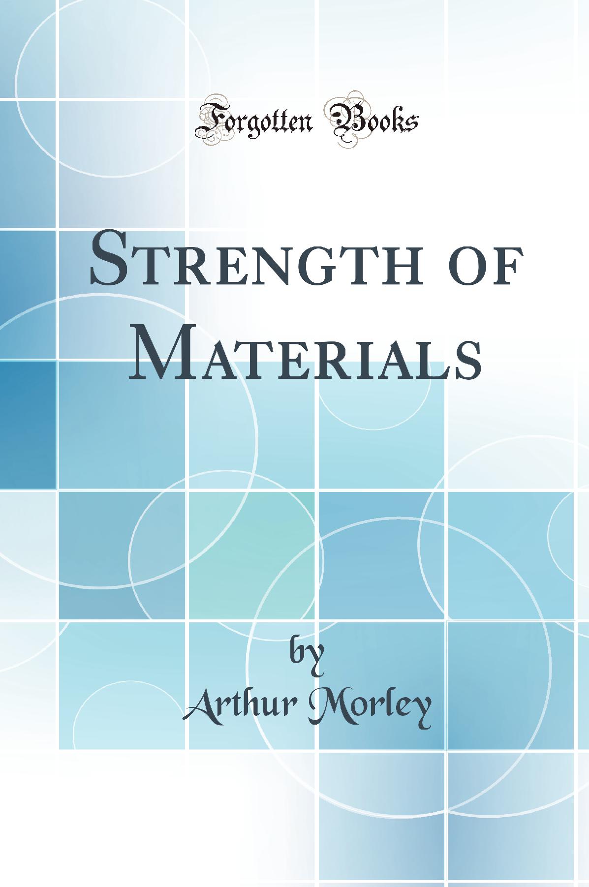 Strength of Materials (Classic Reprint)