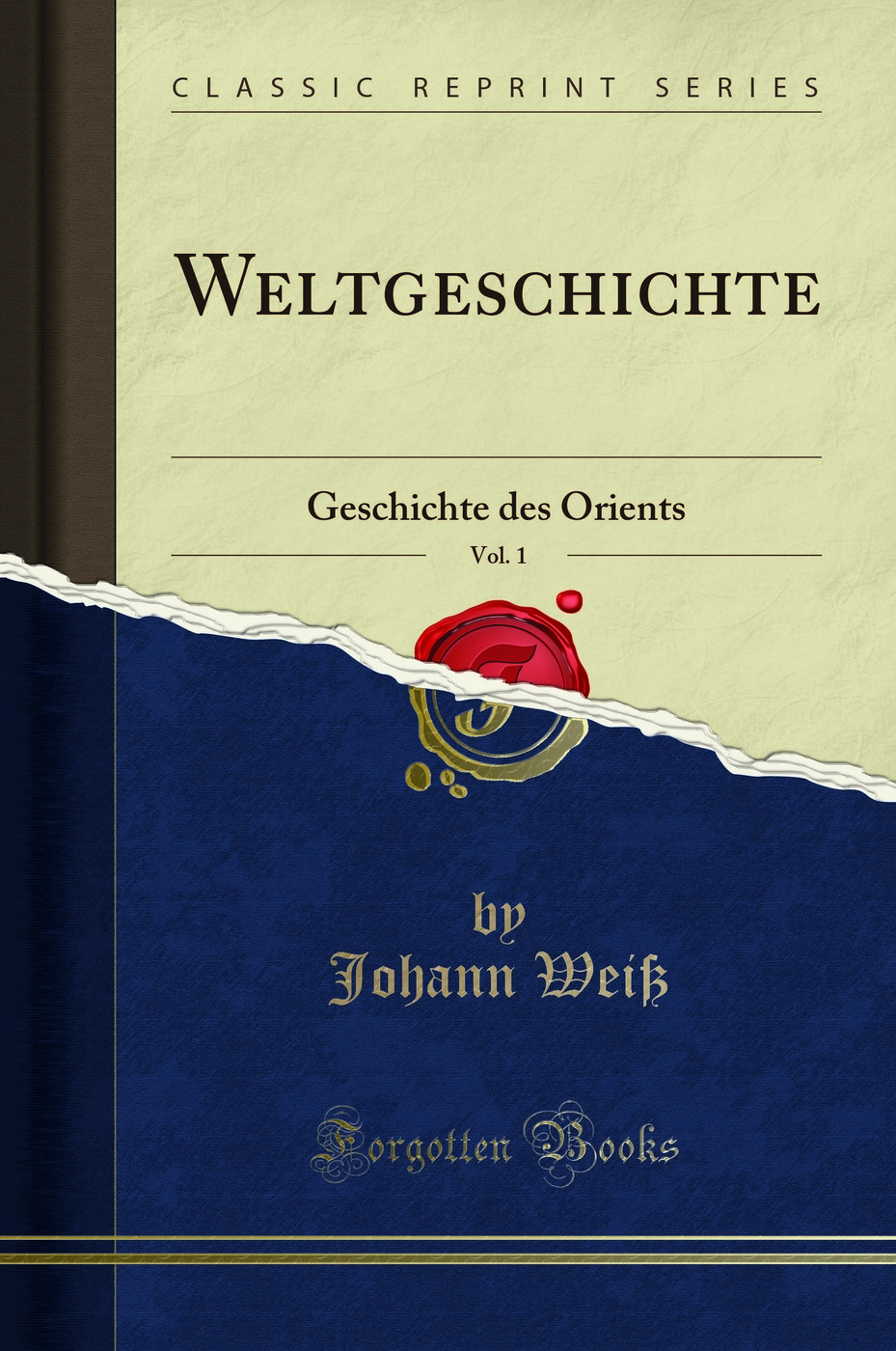 Weltgeschichte, Vol. 1: Geschichte des Orients (Classic Reprint)