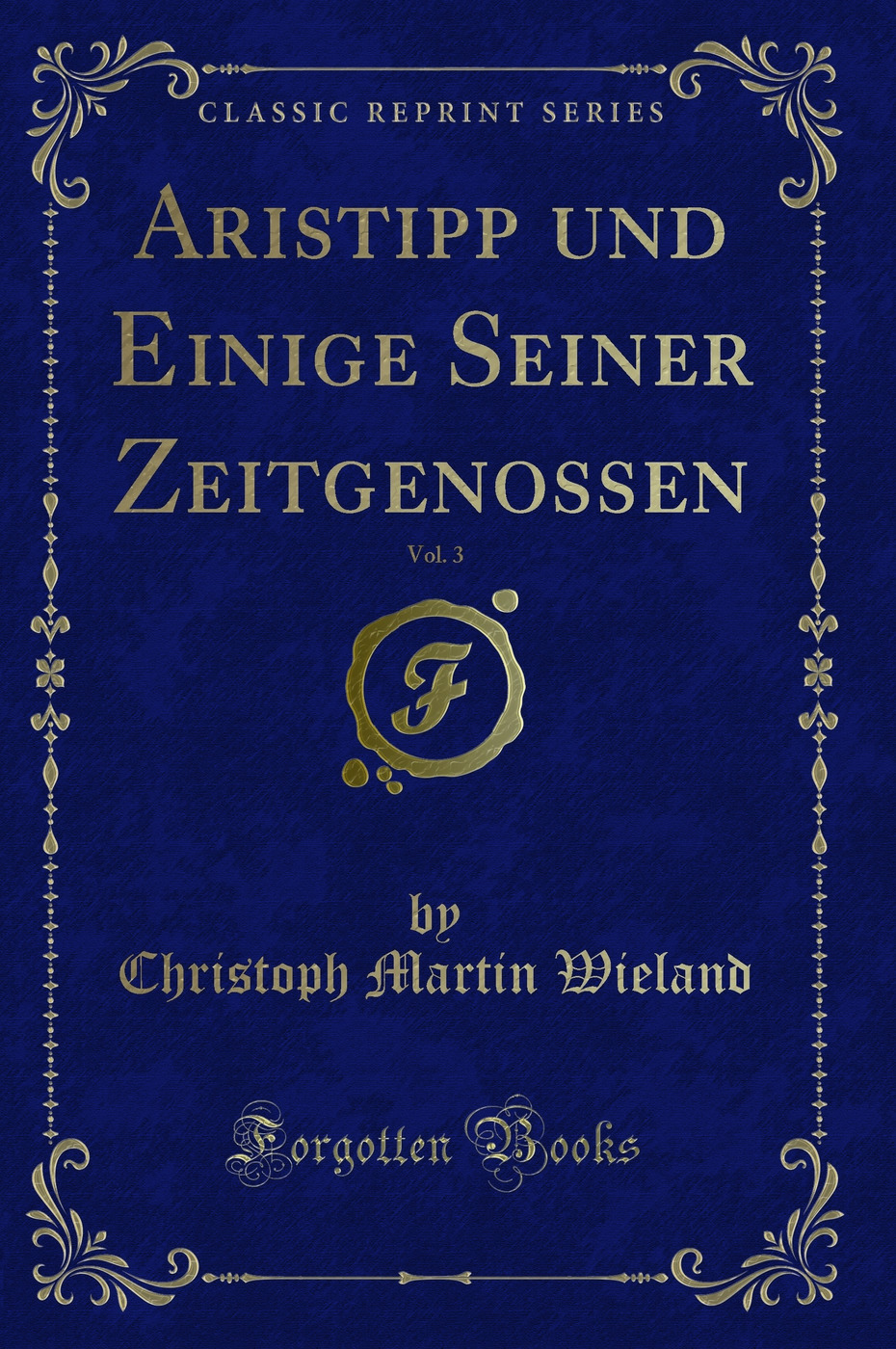 Aristipp und Einige Seiner Zeitgenossen, Vol. 3 (Classic Reprint)