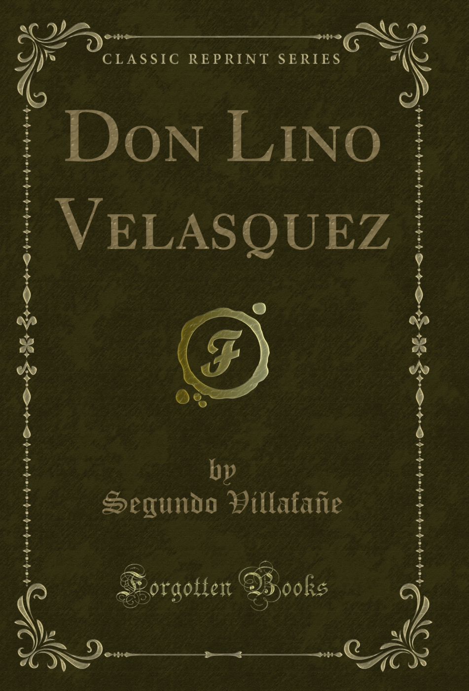 Don Lino Velasquez (Classic Reprint)