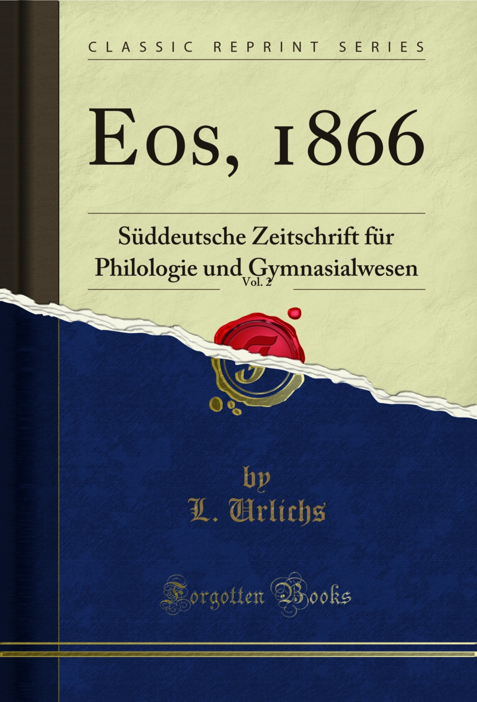 Eos, 1866, Vol. 2: Süddeutsche Zeitschrift für Philologie und Gymnasialwesen (Classic Reprint)