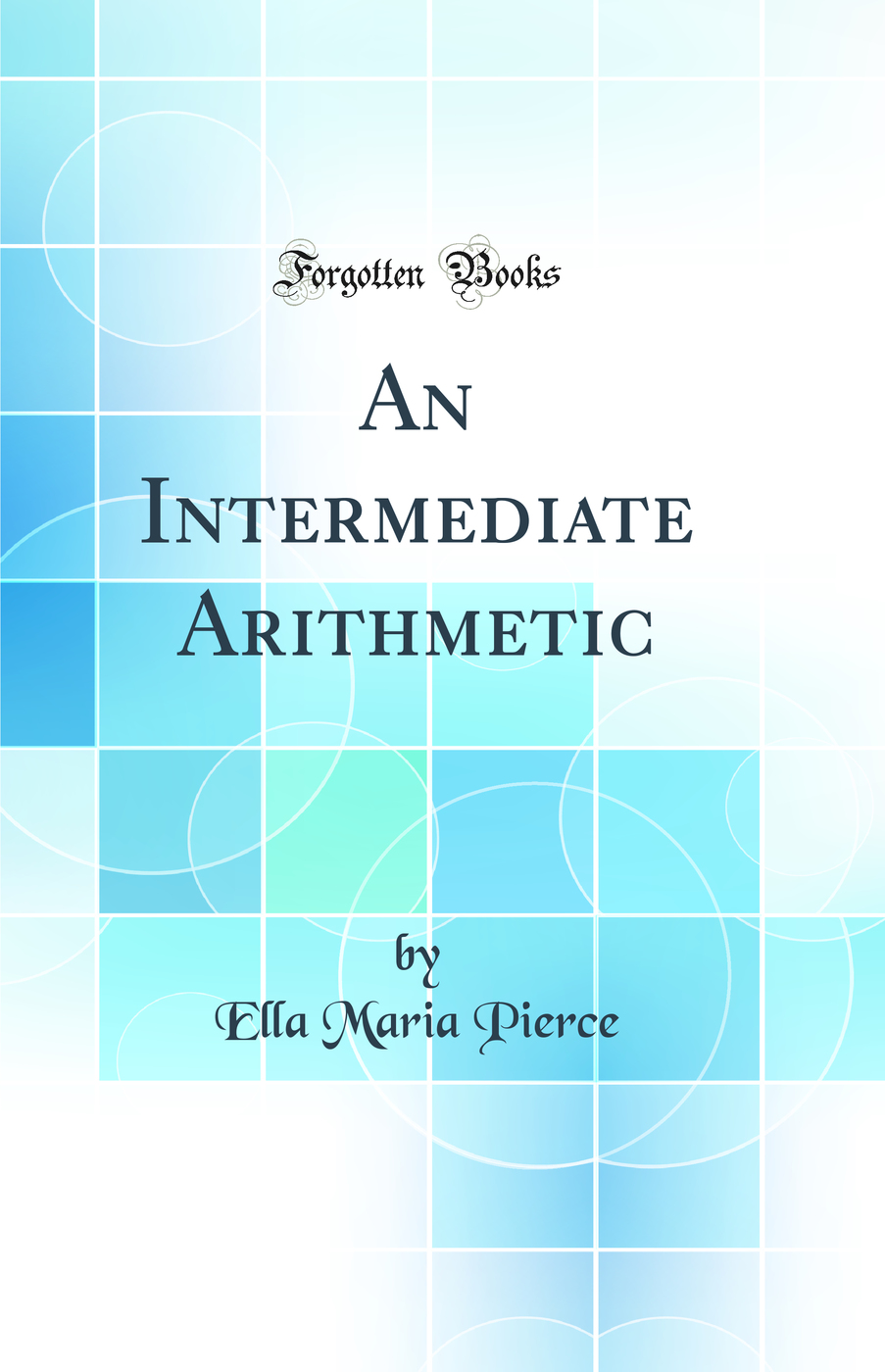 An Intermediate Arithmetic (Classic Reprint)