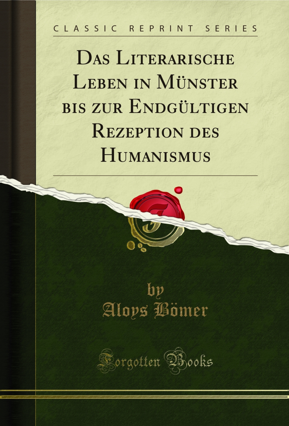 Das Literarische Leben in Münster bis zur Endgültigen Rezeption des Humanismus (Classic Reprint)