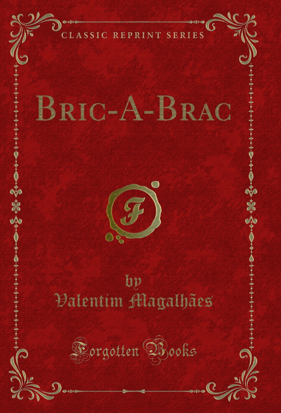 Bric-A-Brac (Classic Reprint)