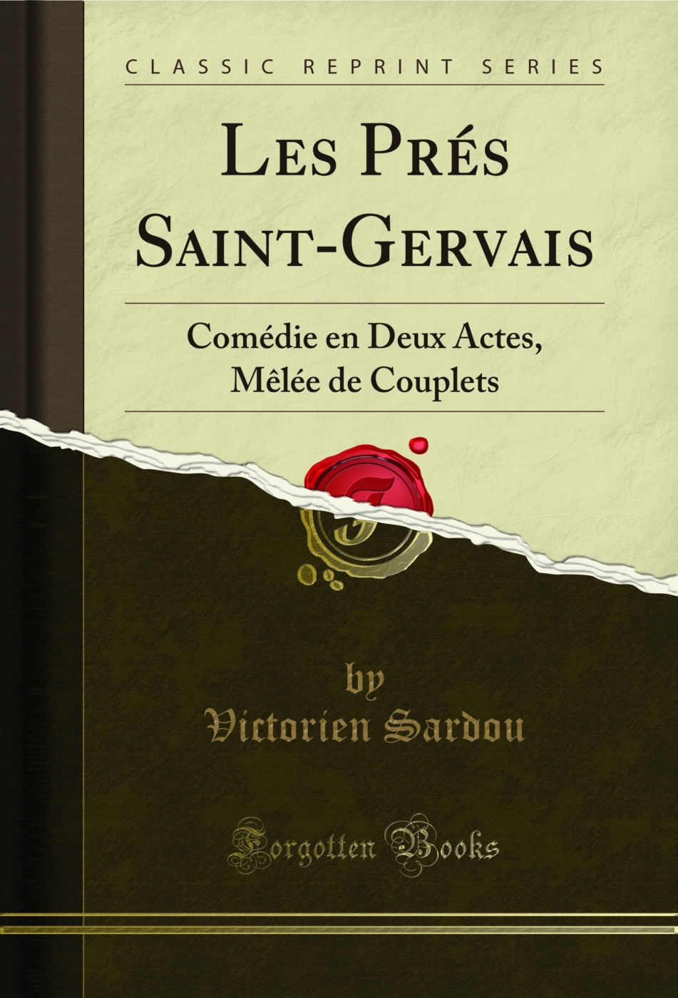 Les Prés Saint-Gervais: Comédie en Deux Actes, Mêlée de Couplets (Classic Reprint)