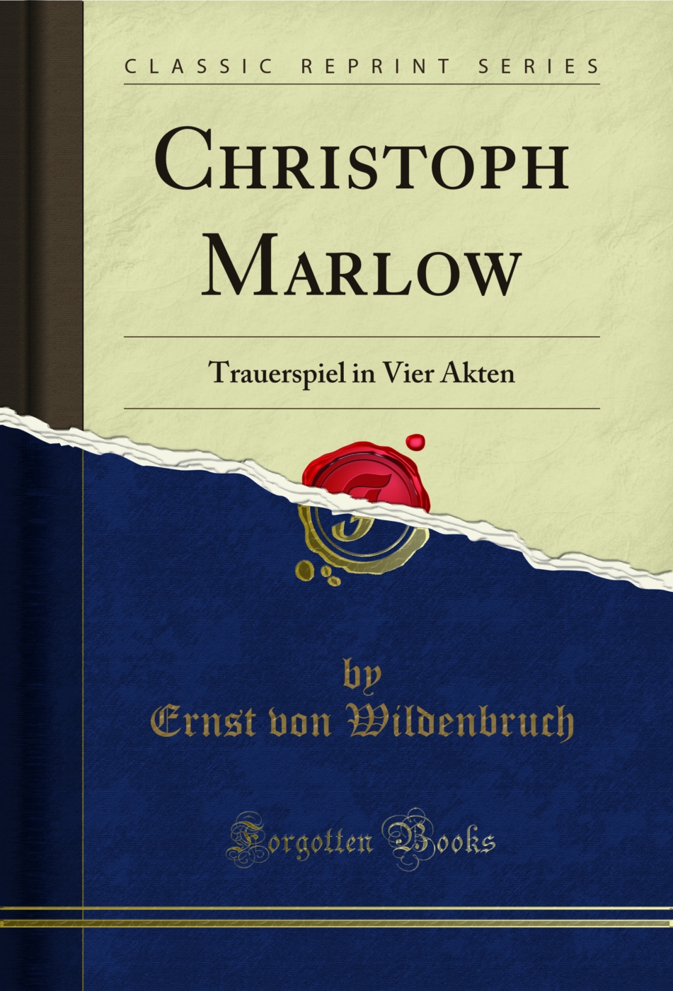 Christoph Marlow: Trauerspiel in Vier Akten (Classic Reprint)