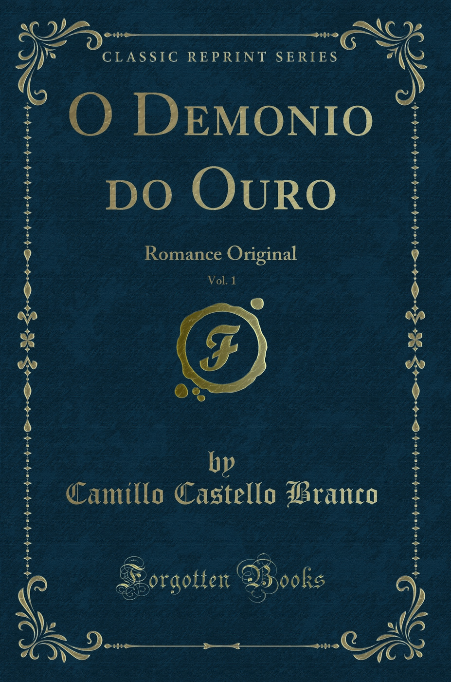 O Demonio do Ouro, Vol. 1: Romance Original (Classic Reprint)