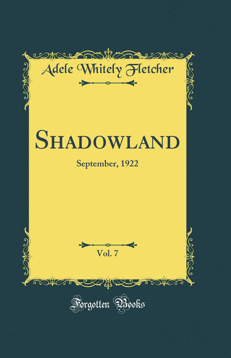Shadowland, Vol. 7: September, 1922 (Classic Reprint)