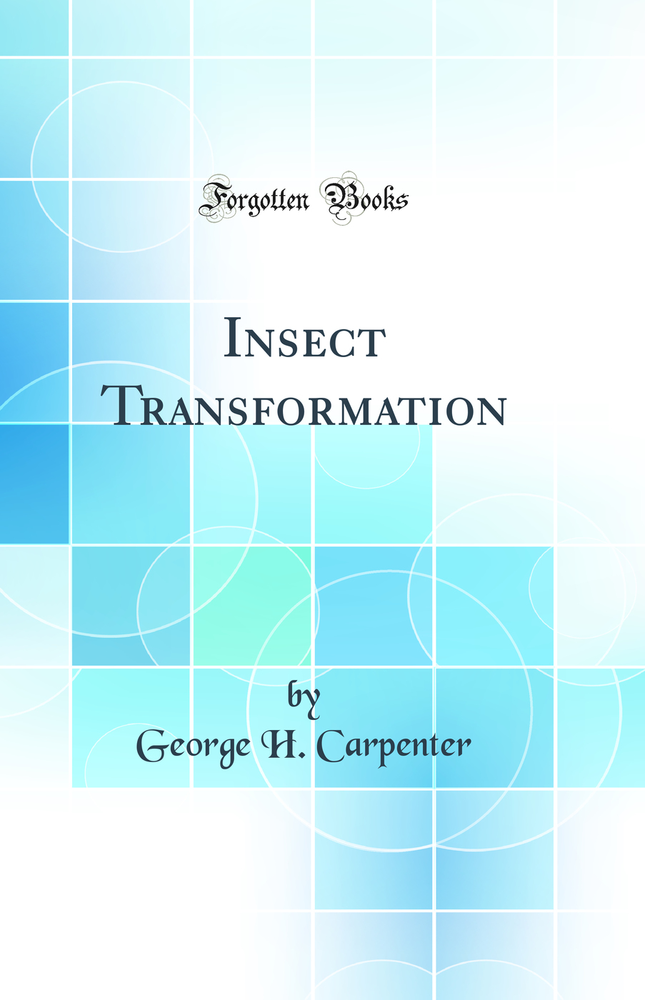 Insect Transformation (Classic Reprint)