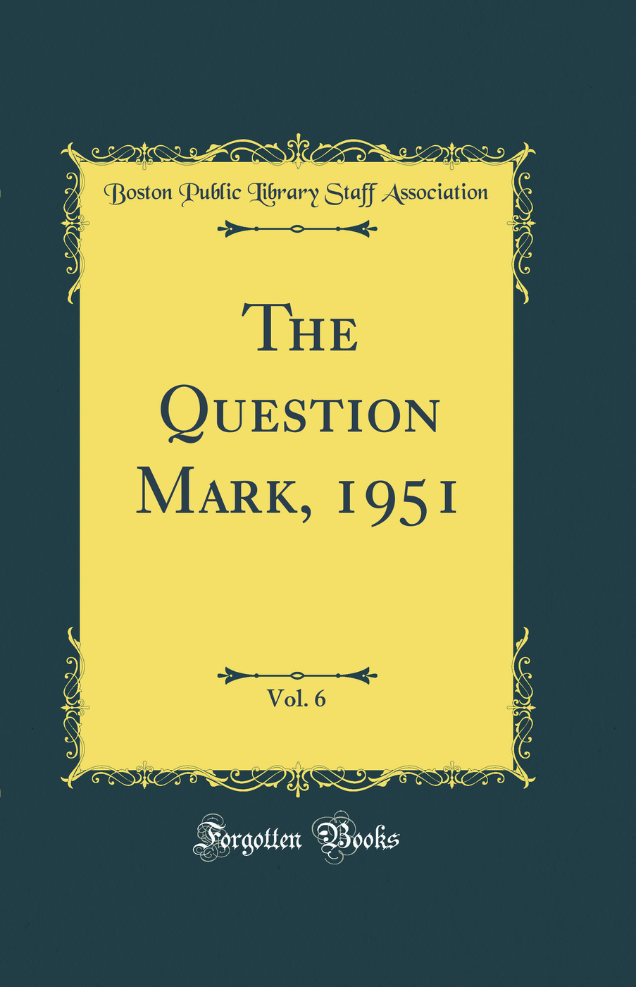 The Question Mark, 1951, Vol. 6 (Classic Reprint)