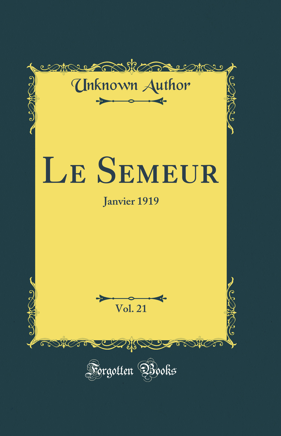 Le Semeur, Vol. 21: Janvier 1919 (Classic Reprint)