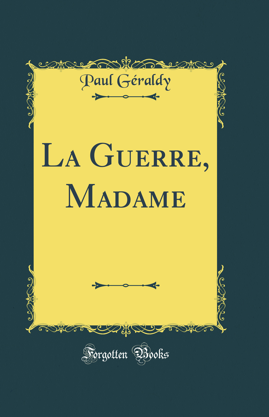La Guerre, Madame (Classic Reprint)