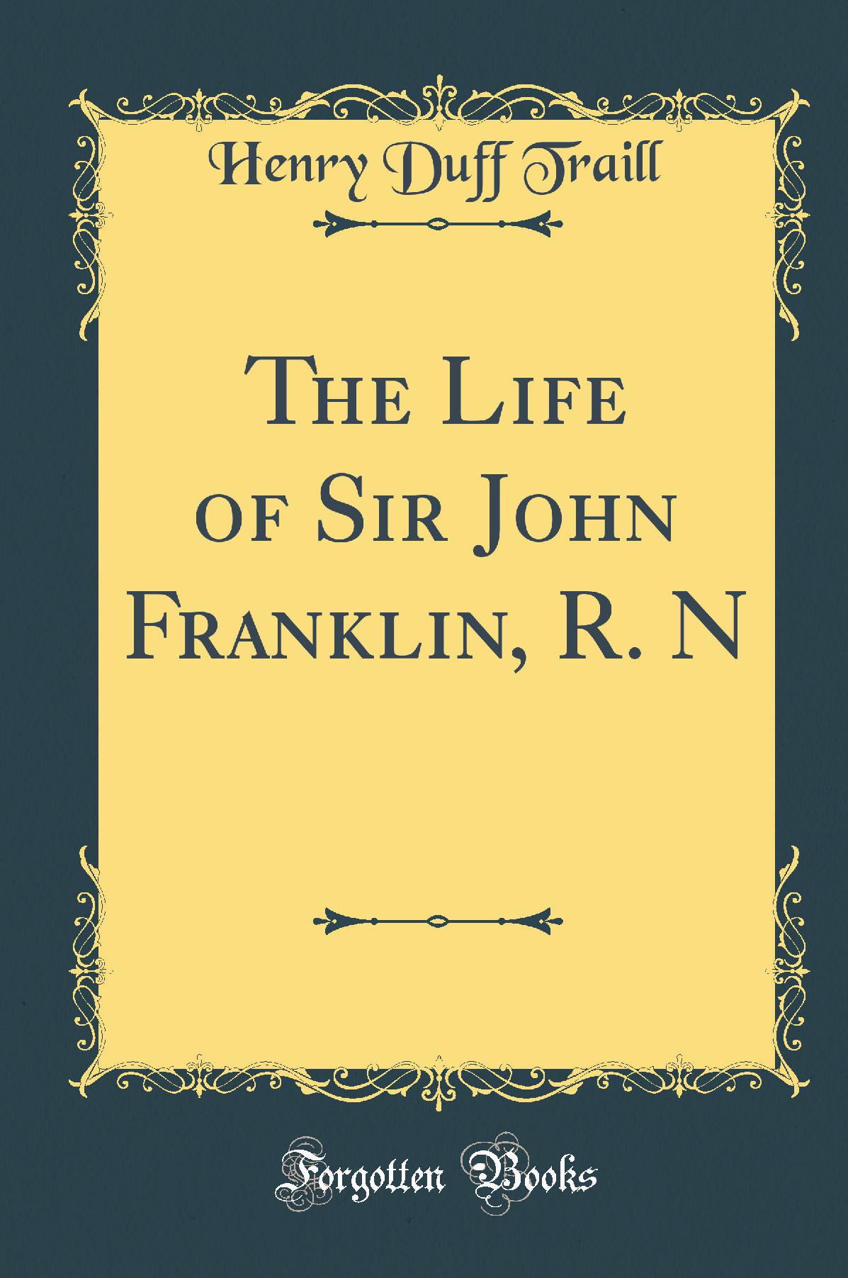 The Life of Sir John Franklin, R. N (Classic Reprint)