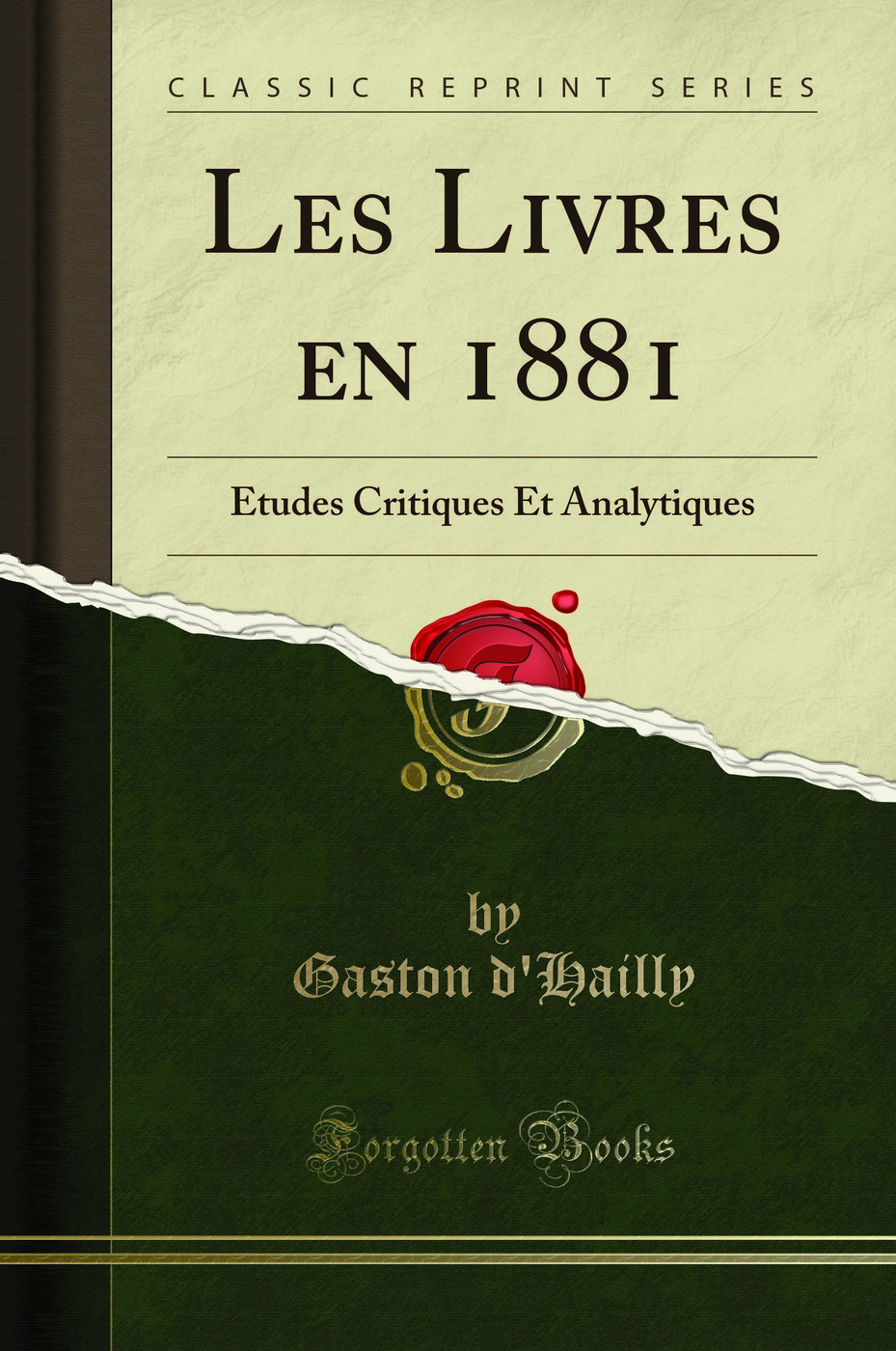 Les Livres en 1881: Études Critiques Et Analytiques (Classic Reprint)