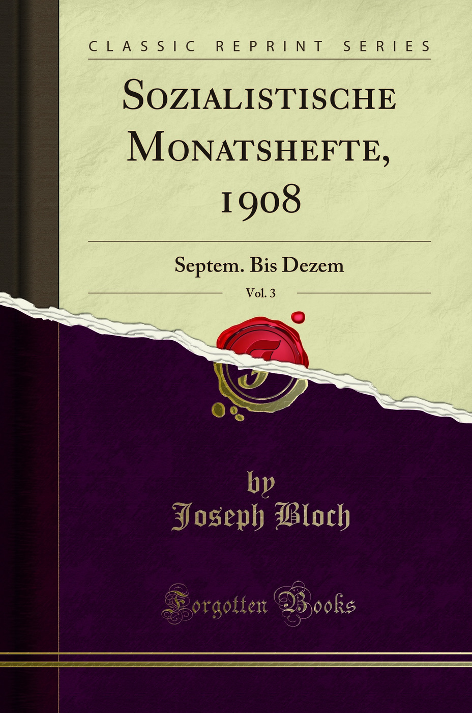 Sozialistische Monatshefte, 1908, Vol. 3: Septem. Bis Dezem (Classic Reprint)