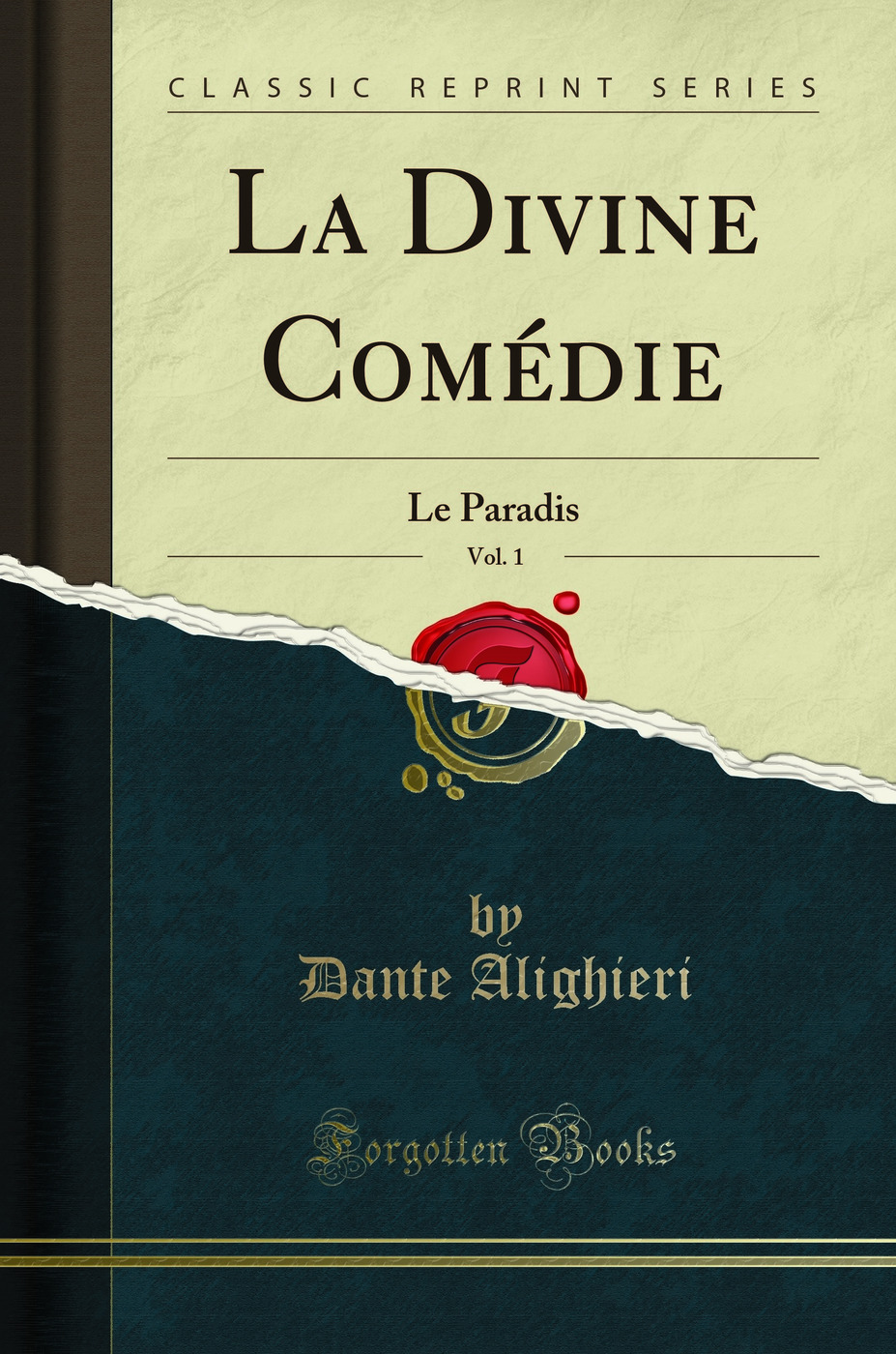 La Divine Comédie, Vol. 1: Le Paradis (Classic Reprint)