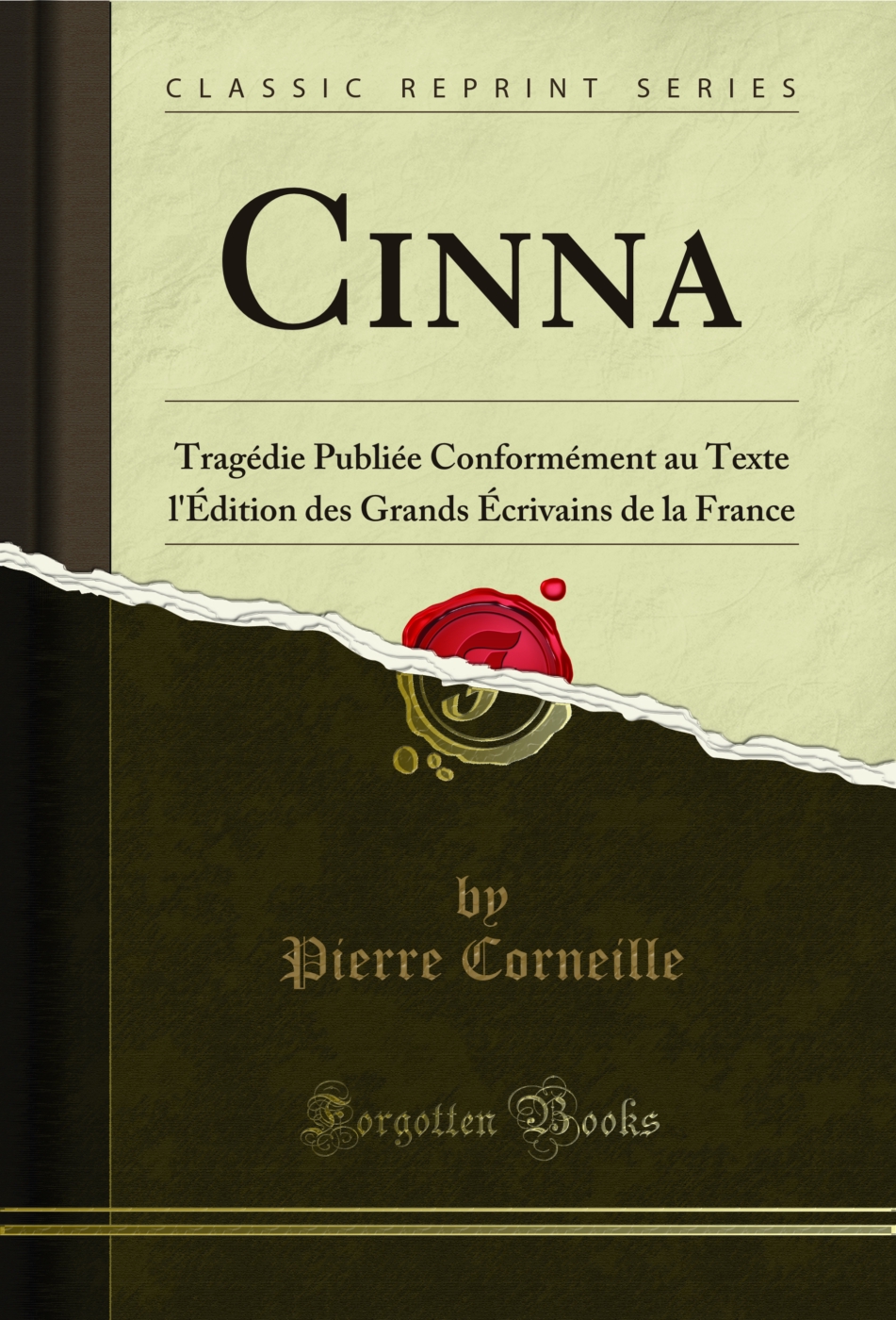 Cinna: Tragédie Publiée Conformément au Texte l'Édition des Grands Écrivains de la France (Classic Reprint)