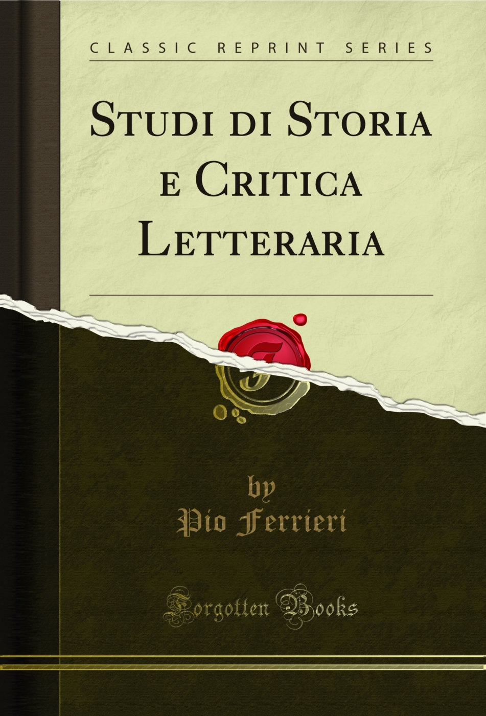 Studi di Storia e Critica Letteraria (Classic Reprint)